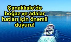 Çanakkale’de boğaz ve adalar hatları için önemli duyuru!