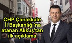 CHP Çanakkale İl Başkanlığı’na atanan Akkuş’tan ilk açıklama