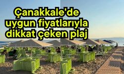 Çanakkale'de uygun fiyatlarıyla dikkat çeken plaj