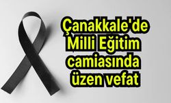 Çanakkale'de Milli Eğitim camiasında üzen vefat
