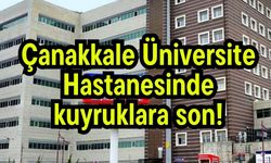 Çanakkale Üniversite Hastanesinde kuyruklara son!