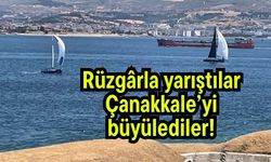 Rüzgarla yarıştılar, Çanakkale’yi büyülediler!