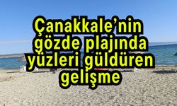 Çanakkale’nin gözde plajında yüzleri güldüren gelişme