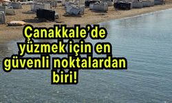 Çanakkale’de yüzmek için en güvenli noktalardan biri!