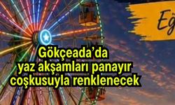 Gökçeada’da yaz akşamları panayır coşkusuyla renklenecek