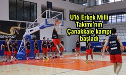 U16 Erkek Milli Takımı'nın Çanakkale kampı başladı