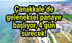 Çanakkale’de geleneksel panayır başlıyor, 4 gün sürecek!