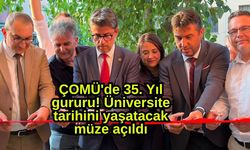 ÇOMÜ'de 35. yıl gururu! Üniversite tarihini yaşatacak müze açıldı (Video)