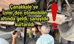 Çanakkale'ye İzmir'den otomobilin altında geldi, sanayide kurtarıldı!