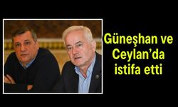 Güneşhan ve Ceylan da istifa etti