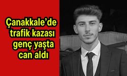 Çanakkale’de trafik kazası genç yaşta can aldı