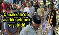 Çanakkale'de asırlık gelenek yaşatıldı!