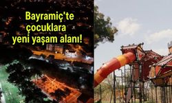 Bayramiç'te çocuklara yeni yaşam alanı!