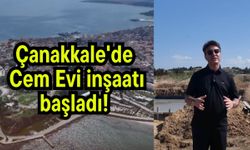 Çanakkale'de Cem Evi inşaatı başladı!