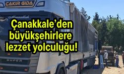 Çanakkale’den büyükşehirlere lezzet yolculuğu!