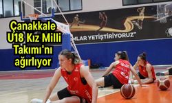 Çanakkale, U18 Kız Milli Takımı'nı ağırlıyor