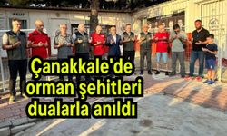 Çanakkale'de orman şehitleri dualarla anıldı