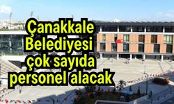Çanakkale Belediyesi çok sayıda personel alacak