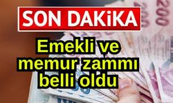 Emekli ve memur zammı belli oldu
