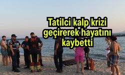 Tatilci kalp krizi geçirerek hayatını kaybetti