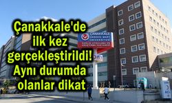 Çanakkale'de ilk kez gerçekleştirilen ameliyat