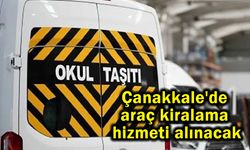 Çanakkale'de araç kiralama hizmeti alınacak