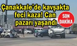 Çanakkale’de kavşakta feci kaza! Can pazarı yaşandı