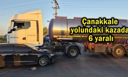 Çanakkale yolundaki kazada 6 yaralı