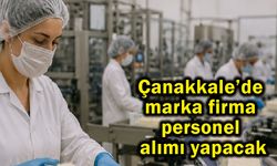 Çanakkale’de marka firma personel alımı yapacak