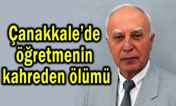 Çanakkale’de öğretmenin kahreden ölümü...