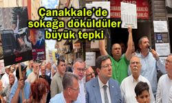 Çanakkale’de sokağa döküldüler, büyük tepki