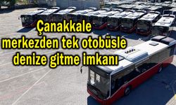 Çanakkale'de tek otobüsle denize gitme imkanı