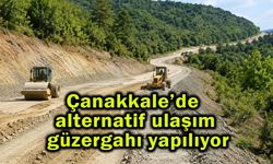 Çanakkale’de alternatif ulaşım güzergahı yapılıyor