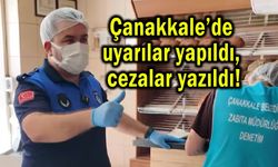 Çanakkale’de uyarılar yapıldı, cezalar yazıldı!
