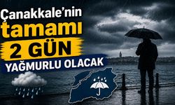 Çanakkale'nin tamamı 2 gün yağmurlu olacak