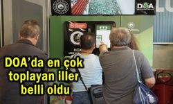DOA’da en çok toplayan iller belli oldu