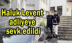 Haluk Levent adliyeye sevk edildi (Video)