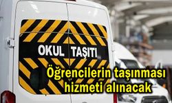Öğrencilerin taşınması hizmeti alınacak