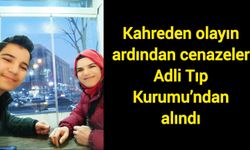Kahreden olayın ardından cenazeler Adli Tıp Kurumu’ndan alındı