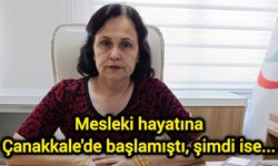 Mesleki hayatına Çanakkale'de başlamıştı, şimdi ise...