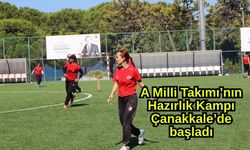 A Milli Takımı’nın Hazırlık Kampı Çanakkale’de başladı