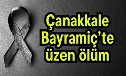 Çanakkale Bayramiç’te üzen ölüm
