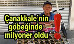 Çanakkale’nin göbeğinde milyoner oldu!