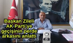 Başkan Zileli AK Parti’ye geçişinin perde arkasını anlattı