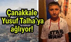 Çanakkale Yusuf Talha’ya ağlıyor!