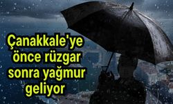 Çanakkale'ye önce rüzgar sonra yağmur geliyor