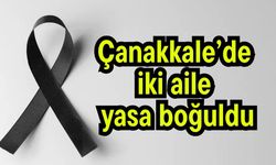 Çanakkale’de iki aile yasa boğuldu