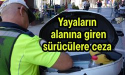 Yayaların alanına giren sürücülere ceza