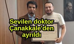Sevilen doktor Çanakkale'den ayrıldı