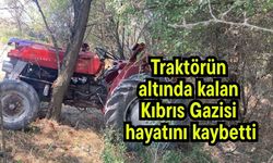 Traktörün altında kalan Kıbrıs Gazisi hayatını kaybetti